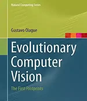 دانلود کتاب Evolutionary Computer Vision: The First Footprints – چشم انداز کامپیوتری تکاملی: اولین ردپاها — تصویر ۲