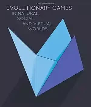 دانلود کتاب Evolutionary games in natural, social, and virtual worlds – بازی های تکاملی در دنیای طبیعی، اجتماعی و مجازی