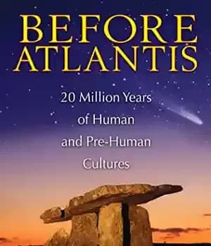 دانلود کتاب Before Atlantis: 20 Million Years of Human and Pre-Human Cultures – قبل از آتلانتیس: 20 میلیون سال فرهنگ…
