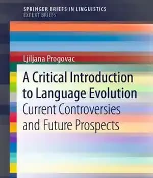 دانلود کتاب A Critical Introduction to Language Evolution: Current Controversies and Future Prospects – مقدمه ای انتقادی بر تکامل زبان:…