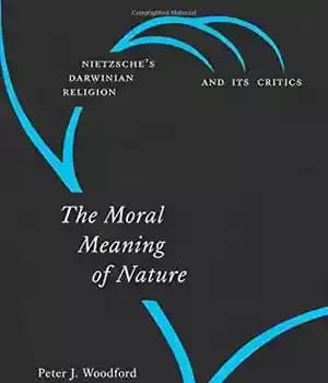 دانلود کتاب The Moral Meaning of Nature: NietzscheÖs Darwinian Religion and Its Critics – معنای اخلاقی طبیعت: دین داروینی نیچه… — تصویر ۲