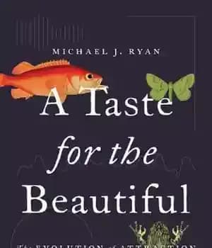 دانلود کتاب A Taste for the Beautiful: The Evolution of Attraction – طعمی برای زیبایی: تکامل جاذبه