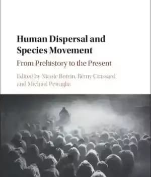 دانلود کتاب Human Dispersal and Species Movement: From Prehistory to the Present – پراکندگی انسان و جنبش گونه ها: از…