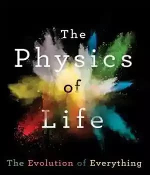 دانلود کتاب The Physics of Life: The Evolution of Everything – فیزیک زندگی: تکامل همه چیز