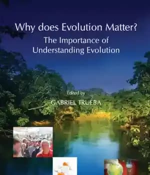 دانلود کتاب Why Does Evolution Matter? the Importance of Understanding Evolution – چرا تکامل اهمیت دارد؟ اهمیت درک تکامل