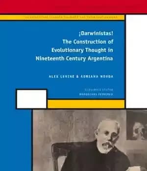 دانلود کتاب Darwinistas!: The Construction of Evolutionary Thought in Nineteenth Century Argentina – داروینیستاس!: ساخت اندیشه تکاملی در قرن نوزدهم…