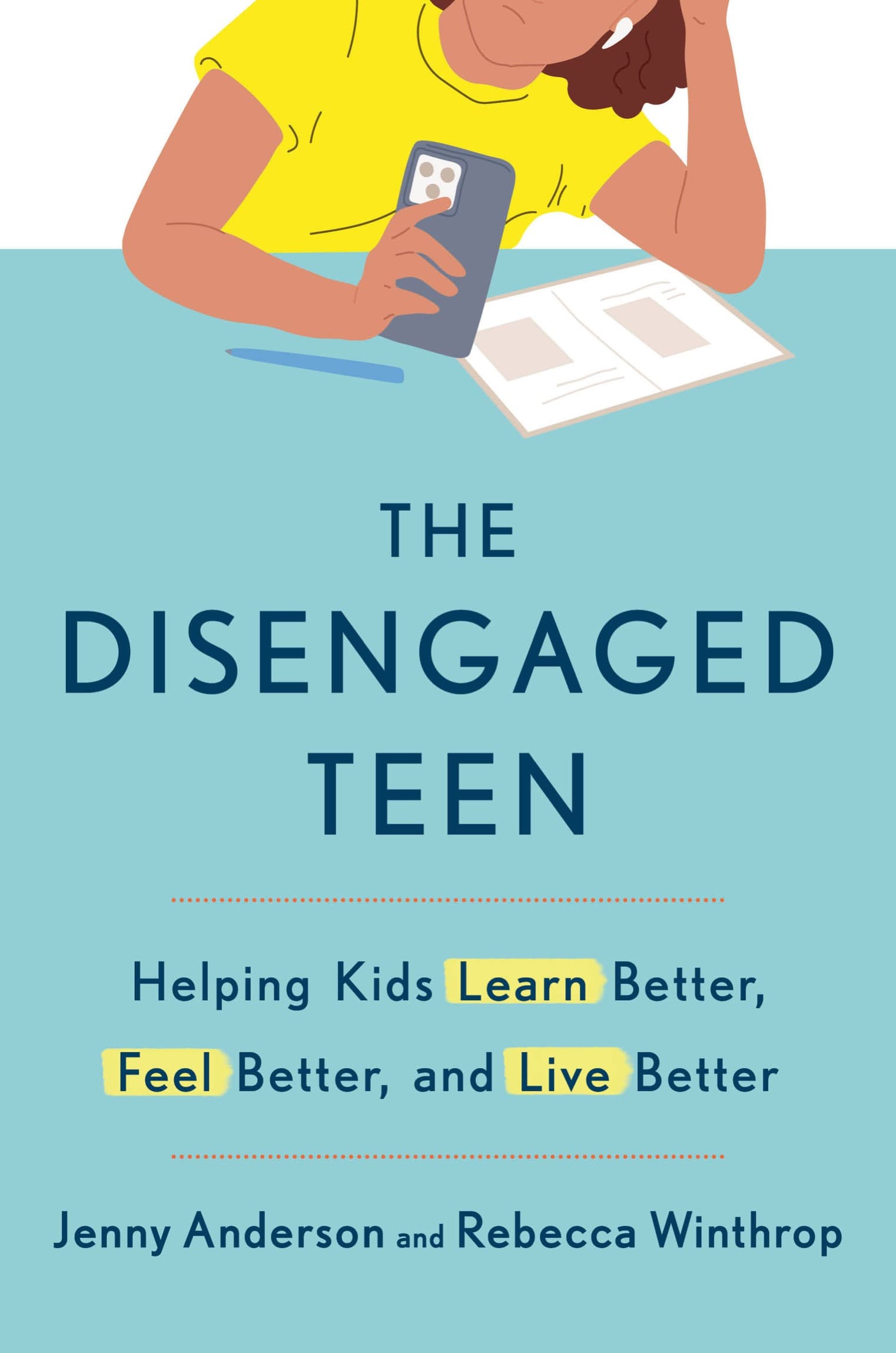 کتاب The Disengaged Teen (نوجوان بیانگیزه: کمک به کودکان برای یادگیری بهتر، احساس بهتر و زندگی بهتر) نسخه انگلیسی PDF | جنی اندرسون، ربکا وینتروپ