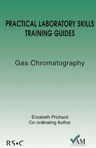کتاب Practical Laboratory Skills Training Guide: Gas Chromatography (Practical Laboratory Skills Training Guide) نسخه کامل