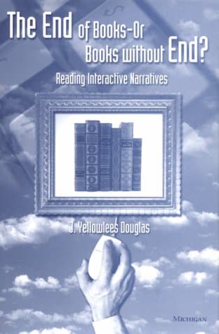 کتاب The End of Books–Or Books Without End?: Reading Interactive Narratives نسخه کامل