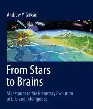 دانلود کتاب From Stars to Brains: Milestones in the Planetary Evolution of Life and Intelligence – از ستاره ها تا…