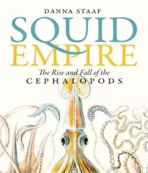 دانلود کتاب Squid Empire: The Rise and Fall of the Cephalopods – امپراتوری ماهی مرکب: ظهور و سقوط سرپایان