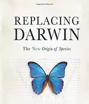 دانلود کتاب Replacing Darwin: The New Origin of Species – جایگزینی داروین: منشاء جدید گونه ها