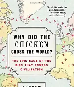 دانلود کتاب Why Did the Chicken Cross the World?: The Epic Saga of the Bird that Powers Civilization – چرا…