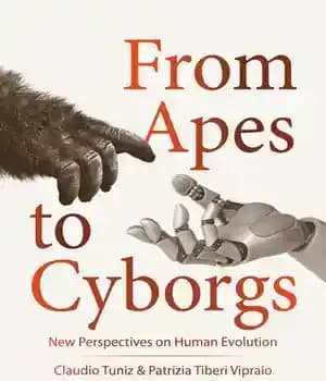 دانلود کتاب From Apes to Cyborgs: New Perspectives on Human Evolution – از میمون ها تا سایبورگ ها: دیدگاه های…
