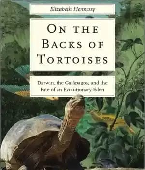 دانلود کتاب On the Backs of Tortoises: Darwin, the Galapagos, and the Fate of an Evolutionary Eden – در پشت…