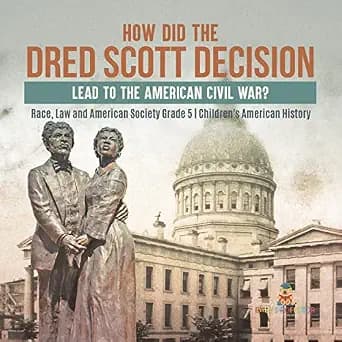 و دانلود نسخه کامل کتاب زبان اصلی How Did the Dred Scott Decision Lead to the American Civil War? | Race, Law and American Society Grade 5 | Children’s American History PDF | دانلود کتاب خارجی