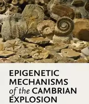 دانلود کتاب Epigenetic Mechanisms of the Cambrian Explosion – مکانیسم های اپی ژنتیکی انفجار کامبرین