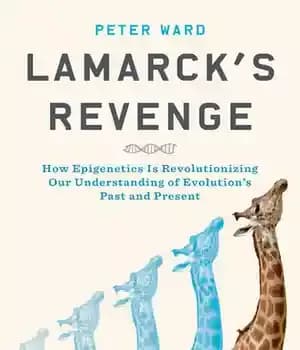 دانلود کتاب Lamarck’s Revenge: How Epigenetics Is Revolutionizing Our Understanding of Evolution’s Past and Present – انتقام لامارک: چگونه اپی…