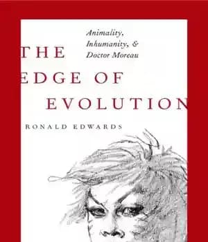 دانلود کتاب The edge of evolution: animality, inhumanity, and Doctor Moreau – لبه تکامل: حیوانیت، غیرانسانیت و دکتر مورو