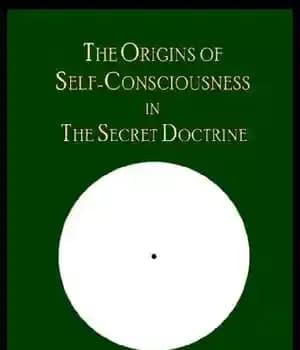 دانلود کتاب The Origins of Self-Consciousness in The Secret Doctrine – ریشه های خودآگاهی در دکترین مخفی