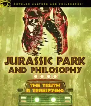 دانلود کتاب Jurassic Park and philosophy: the truth is terrifying – پارک ژوراسیک و فلسفه: حقیقت وحشتناک است