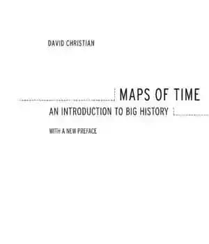دانلود کتاب Maps of Time: An Introduction to Big History – نقشه های زمان: مقدمه ای بر تاریخ بزرگ