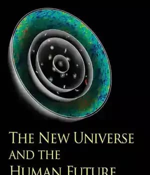 دانلود کتاب The New Universe and the Human Future – جهان جدید و آینده بشر