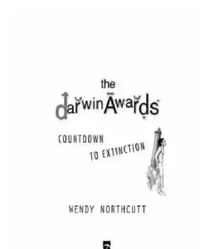 دانلود کتاب The Darwin Awards Countdown to Extinction – شمارش معکوس جوایز داروین تا انقراض — تصویر ۲