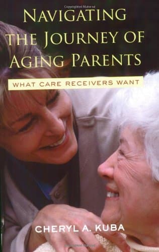 کتاب Navigating the Journey of Aging Parents: What Care Receivers Want نسخه کامل