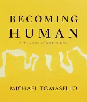 دانلود کتاب Becoming human: a theory of ontogeny – انسان شدن: تئوری انتوژنی