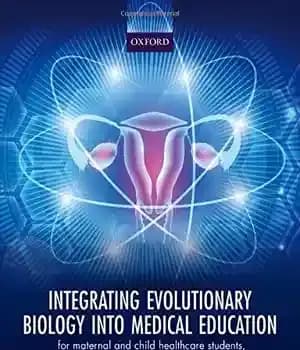 دانلود کتاب Integrating Evolutionary Biology into Medical Education: For Maternal and Child Healthcare Students, Clinicians, and Scientists – ادغام زیست…