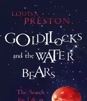 دانلود کتاب Goldilocks and the water bears: the search for life in the universe – طلایی و خرس های آب:…