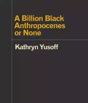 دانلود کتاب A Billion Black Anthropocenes or None – یک میلیارد آنتروپوسن سیاه یا هیچ
