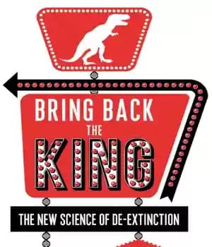 دانلود کتاب Bring back the king: the new science of de-extinction – شاه را برگردانید: علم جدید انقراض