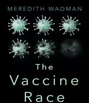 دانلود کتاب The vaccine race: science, politics, and the human costs of defeating disease – مسابقه واکسن: علم، سیاست و…