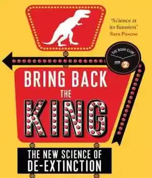 دانلود کتاب Bring back the king the new science of de-extinction – علم جدید انقراض را به پادشاه بازگردانید