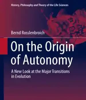 دانلود کتاب ON THE ORIGIN OF AUTONOMY: a new look at the major transitions in evolution – در باب منشأ…