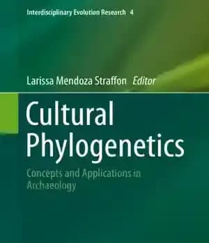 دانلود کتاب Cultural phylogenetics: concepts and applications in archaeology – فیلوژنتیک فرهنگی: مفاهیم و کاربردهای در باستان شناسی