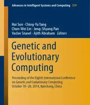 دانلود کتاب Genetic and evolutionary computing: proceeding of the Eight International Conference on Genetic and Evolutionary Computing, October, 18-20, 2014,…