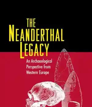 دانلود کتاب The Neanderthal Legacy: An Archaeological Perspective from Western Europe – میراث نئاندرتال: دیدگاه باستان شناسی از اروپای غربی