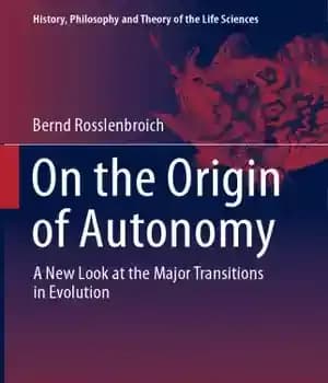 دانلود کتاب On the origin of autonomy: a new look at the major transitions in evolution – درباره منشأ خودمختاری:…