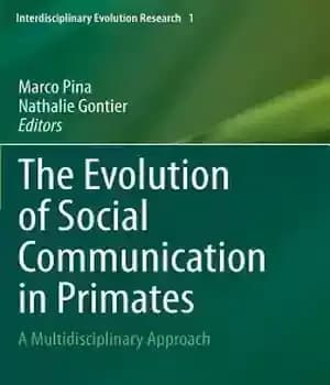 دانلود کتاب The Evolution of Social Communication in Primates: a Multidisciplinary Approach – تکامل ارتباطات اجتماعی در نخستی ها: یک…