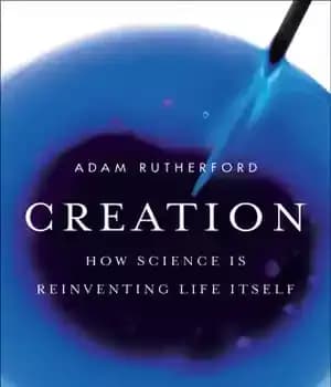دانلود کتاب Creation: how science is reinventing life itself – خلقت: چگونه علم در حال اختراع خود زندگی است