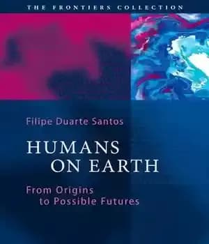 دانلود کتاب Humans on Earth: From Origins to Possible Futures: Science, Technology, Development and Environment – انسان های روی زمین:…