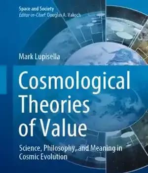 دانلود کتاب Cosmological Theories of Value: Science, Philosophy, and Meaning in Cosmic Evolution – نظریه های کیهانی ارزش: علم، فلسفه…