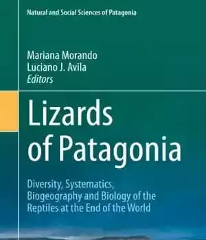 دانلود کتاب Lizards of Patagonia: Diversity, Systematics, Biogeography and Biology of the Reptiles at the End of the World –…