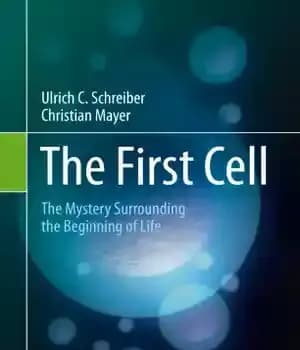 دانلود کتاب The First Cell: The Mystery Surrounding the Beginning of Life – سلول اول: راز پیرامون آغاز زندگی