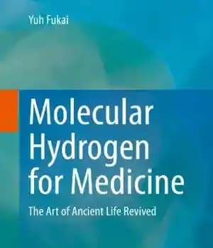دانلود کتاب Molecular Hydrogen for Medicine : The Art of Ancient Life Revived – هیدروژن مولکولی برای پزشکی: هنر زندگی…
