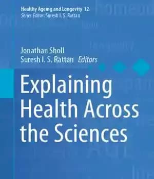 دانلود کتاب Explaining Health Across the Sciences – تبیین سلامت در سراسر علوم