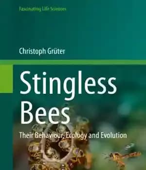 دانلود کتاب Stingless Bees: Their Behaviour, Ecology and Evolution – زنبورهای بی نیش: رفتار، اکولوژی و تکامل آنها